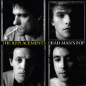 The Replacements - Dead Man's Pop (CD2) [Hi-Res] '2019