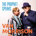 Van Morrison - The Prophet Speaks '2018