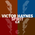 Victor Haynes - Spirit EP '2016