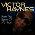 Victor Haynes - From The Bottom Of My Heart '2011