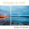 Schwarz & Funk - Ocean Of Secrets '2010
