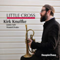 Kirk Knuffke - Little Cross '2015