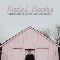 Hotel Books - Equivalency Ii Everything We Left Out '2019
