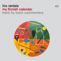 Iiro Rantala - My Finnish Calendar (Track By Track Commentary) [Hi-Res] '2019