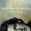 Anais Mitchell - Young Man In America '2012
