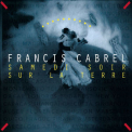 Francis Cabrel - Samedi Soir Sur La Terre (Remastered) '1994