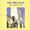 Pee Wee Ellis - Ridin' Mighty High '2000