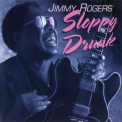 Jimmy Rogers - Sloppy Drunk (1993 Remaster) '1974