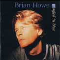 Brian Howe - Tangled In Blue (twcd-2010) '1997