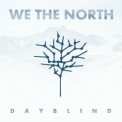 We The North - Dayblind '2016