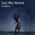 Victorius - Say My Name '2020