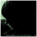 Mavis Staples - If All I Was Was Black [Hi-Res] '2017