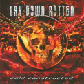 Lay Down Rotten - Cold Constructed '2005