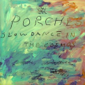 Porches - Slow Dance In The Cosmos '2013