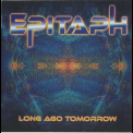 Epitaph - Long Ago Tomorrow '2019