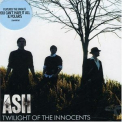 Ash - Twilight Of The Innocents (2CD) '2007