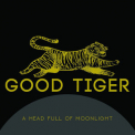 Good Tiger - A Head Full Of Moonlight '2016