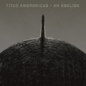 Titus Andronicus - An Obelisk '2019