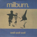 Milburn - Well Well Well '2006