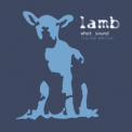 Lamb - What Sound  (Limited Edition) (CD1) '2002