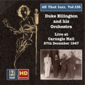 Duke Ellington And His Orchestra - All That Jazz, Vol. 126: Live At Carnegie Hall, 27th December 1947 '1947