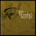 Woody Guthrie - My Dusty Road - Woody's Roots '2009