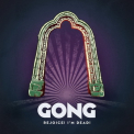 Gong - Rejoice! I'm Dead! (2CD) '2016