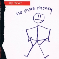 Jay Seever - No More Money (cr. 10381) '1994