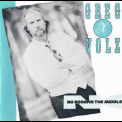 Greg X. Volz - No Room In The Middle (spcn7901300078) '1989