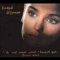 Sinead O'Connor - I Do Not Want What I Haven't Got '2009