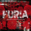 Furia - ...And Then We Married The World '2005