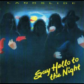 Landslide - Say Hello To The Night (vr52247) '1990