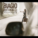 Biagio Antonacci - Inaspettata '2010
