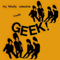 My Bloody Valentine - Geek! '1985