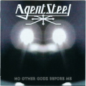 Agent Steel - No Other Godz Before Me '2021