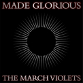 The March Violets - Made Glorious '2013