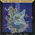 The March Violets - Turn To The Sky '1986