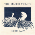 The March Violets - Crow Baby '1983