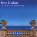 Steve Hackett - Under A Mediterranean Sky '2021