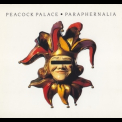 Peacock Palace - Paraphernalia '1993