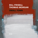 Bill Frisell - Small Town '2017