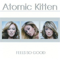 Atomic Kitten - Feels So Good '2002