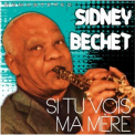Sidney Bechet - Si Tu Vois Ma Mere '2020