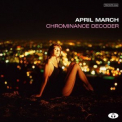 April March - Chrominance Decoder (Bonus Track Version) '1997