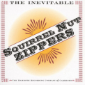 Squirrel Nut Zippers - The Inevitable Squirrel Nut Zippers '1995