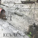 Kovacs - Sunrise And The Tortoise '2018