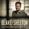 Blake Shelton - Fully Loaded: Gods Country '2019