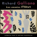 Richard Galliano - Les annees Milan - D'Edith Piaf a Astor Piazzolla '2017