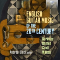 Andrea Dieci - English Guitar Music of the 20th Century, Berkeley, Britten, Scott & Walton '2021