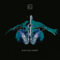 Black Nail Cabaret - Pseudopop (Remastered) '2022